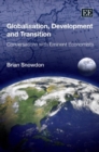 Image for Globalisation, development and transition  : conversations with eminent economists