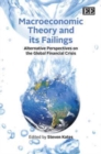 Image for Macroeconomic theory and its failings  : alternative perspectives on the world financial crisis
