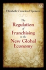 Image for The regulation of franchising in the new global economy