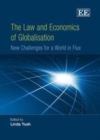 Image for The law and economics of globalisation: new challenges for a world in flux