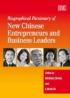 Image for Biographical dictionary of new Chinese entrepreneurs and business leaders