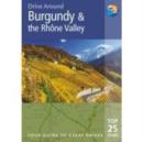 Image for Drive around Burgundy &amp; the Rhãone Valley  : the best of Burgandy and the Rhãone Valley ... with suggested driving tours