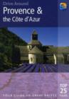 Image for Drive around Provence &amp; the Cãote d&#39;Azur  : the best of Provence and the Cãote d&#39;Azur from the landscapes that inspired Van Gogh and Câezanne to the glitzy resorts of the Mediterranean and the magnif