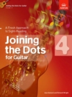 Image for Joining the Dots for Guitar, Grade 4 : A Fresh Approach to Sight-Reading