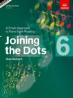 Image for Joining the Dots, Book 6 (Piano) : A Fresh Approach to Piano Sight-Reading