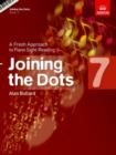 Image for Joining the Dots, Book 7 (Piano) : A Fresh Approach to Piano Sight-Reading