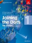 Image for Joining the Dots for Violin, Grade 1 : A Fresh Approach to Sight-Reading