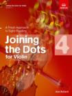 Image for Joining the Dots for Violin, Grade 4 : A Fresh Approach to Sight-Reading