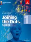 Image for Joining the Dots Singing, Grade 1 : A Fresh Approach to Sight-Singing