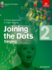 Image for Joining the Dots Singing, Grade 2 : A Fresh Approach to Sight-Singing