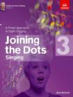 Image for Joining the Dots Singing, Grade 3 : A Fresh Approach to Sight-Singing