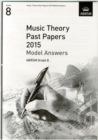 Image for Music Theory Past Papers 2015 Model Answers, ABRSM Grade 8