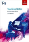 Image for Teaching Notes on Piano Exam Pieces 2017 &amp; 2018, ABRSM Grades 1-8
