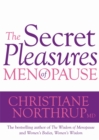 Image for The secret pleasures of the menopause