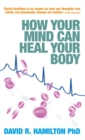 Image for How Your Mind Can Heal Your Body