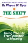 Image for The shift  : taking your life from ambition to meaning