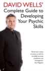 Image for David Wells&#39; complete guide to developing your psychic skills