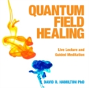 Image for Quantum Field Healing