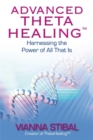 Image for Advanced ThetaHealing  : all that is