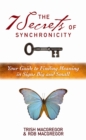 Image for The 7 secrets of synchronicity  : your guide to finding meanings in signs big and small