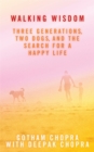 Image for Walking wisdom  : three generations, two dogs, and the search for a happy life