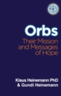 Image for Orbs: their mission and messages of hope