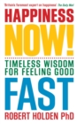 Image for Happiness now!: timeless wisdom for feeling good fast