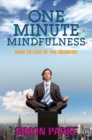 Image for One minute mindfulness: how to live in the moment