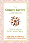 Image for The Chopra Centre cookbook: nourishing body and soul