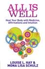 Image for All is well  : heal your body with medicine, affirmations and intuition