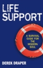 Image for Life support: a survival guide for the modern soul