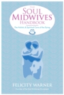 Image for The Soul Midwives&#39; handbook  : the holistic and spiritual care of the dying