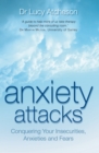 Image for Anxiety attacks: conquering your insecurities, anxieties and fears