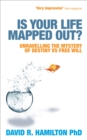 Image for Is Your Life Mapped Out?: Unravelling the Mystery of Destiny Vs Free Will