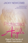 Image for Protected by Angels: Magical True Stories of Angelic Intervention