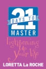 Image for 21 Days to Master Lightening Up Your Life