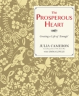 Image for The prosperous heart  : creating a life of &#39;enough&#39;