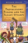 Image for The troublesome Tudors and sleazy Stuarts