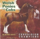 Image for Welsh Ponies and Cobs - Ceredigion Champions : Ceredigion Champions