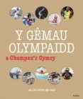 Image for Gemau Olympaidd a Champau&#39;r Cymry, Y
