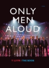 Image for Only Men Aloud - Y Llyfr/The Book