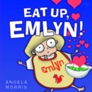 Image for Eat Up, Emlyn!