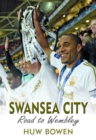 Image for Swansea City - Road to Wembley