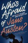 Image for Who&#39;s afraid of Jane Austen?  : how to really talk about books you haven&#39;t read