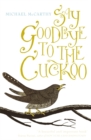 Image for Say goodbye to the cuckoo