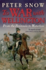 Image for To war with Wellington  : from the Peninsula to Waterloo
