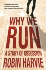Image for Why we run  : a story of obsession