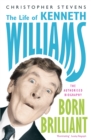 Image for Born brilliant  : the life of Kenneth Williams