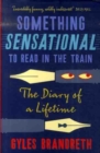 Image for Something sensational to read on the train  : the diary of a lifetime