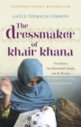 Image for The dressmaker of Khair Khana  : five sisters, one remarkable family, and the woman who risked everything to keep them safe